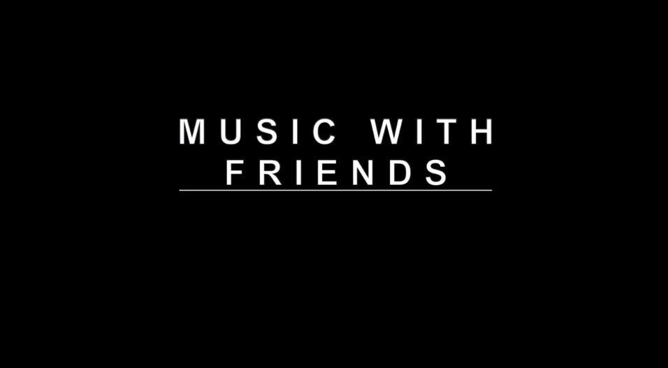 You're Invited to the 4th Annual Music with Friends Showcase and Fundraiser